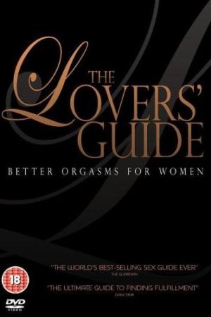 The Lover’s Guide – Better Orgasms for Women (2008)