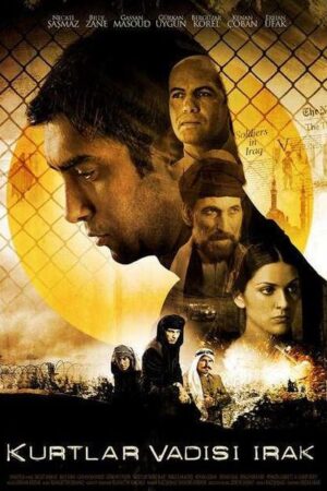 Valley of the Wolves Iraq (2006) Valley of the Wolves Iraq (2006)