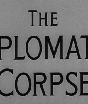 The Diplomatic Corpse (1957)